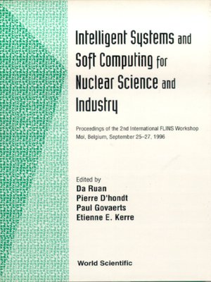 cover image of Intelligent Systems and Soft Computing For Nuclear Science and Industry--Proceedings of the 2nd International Flins Workshop